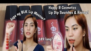 'Dupe ng BLK Lip Mousse? Happy B Cosmetics Lip Dip Swatches & Review! (149 lang?!)'