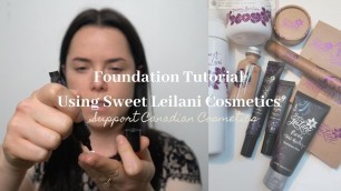 'Foundation Tutorial Using Sweet Leilani Cosmetics | SUPPORT CANADIAN ECONOMY'