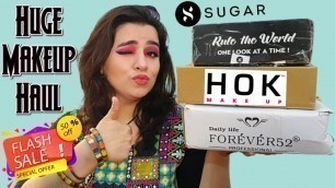 'HUGE MAKEUP HAUL | SUGAR COSMETICS | HOK MAKEUP | FOREVER 52'