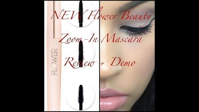 'NEW Flower Beauty Zoom-In Ultimate Mascara Review & Demo'