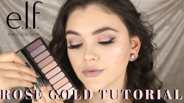 'ELF ROSE GOLD EYESHADOW PALETTE TUTORIAL!'