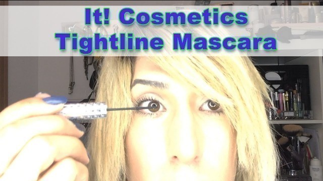 'It! cosmetics Tightline Mascara Review and Demo'