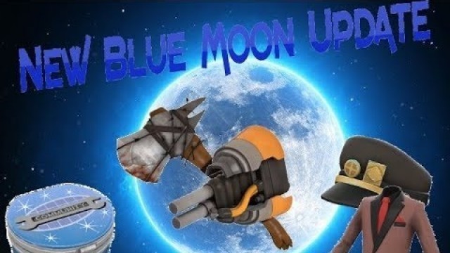 '[TF2] New Blue Moon Update Changes !!'