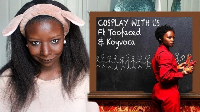 'Cosplay with Us featuring Toofaced & Koyvoca'