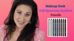 'MAKEUP GEEK FULL SPECTRUM EYELINER PENCIL REVIEW | IS IT WORTH THE COIN$$ | #makeupgeek'