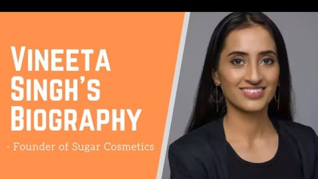 'Vineeta Singh\'s Biography | she is the Co-founder of the Sugar cosmetics | way2peak'