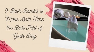 '9 Bath Bombs to Make Bath Time the Best Part of Your Day#BestBathBombs #10BestBathBombs #BathBombs'