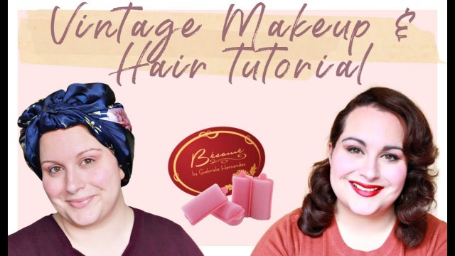 'Vintage Makeup & Hair Tutorial | Bésame Cosmetics | Foam Rollers'