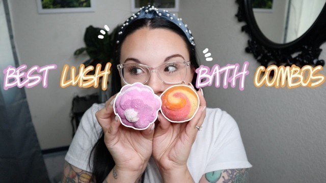 'THE BEST LUSH BATH COCKTAILS!! | Bath Bombs and Bubble Bars That Pair Together Well'