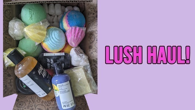 'Unboxing - Lush Cosmetics Summer 2021 Haul! Face Masks, Bath Bombs, and More!'