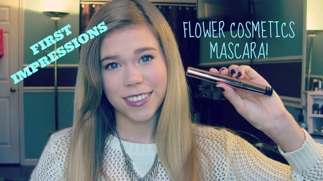 'First Impressions: Flower Cosmetics 3 in 1 mascara!'