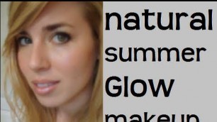 'Natural Summer Glow Makeup tutorial - ELF products'