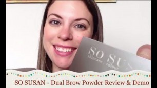 'PRODUCT DEMO & REVIEW - So Susan Dual Brow Powder'