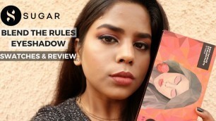 'Sugar Cosmetics Blend The Rules Eyeshadow Palette Review & Swatches | All Shades'