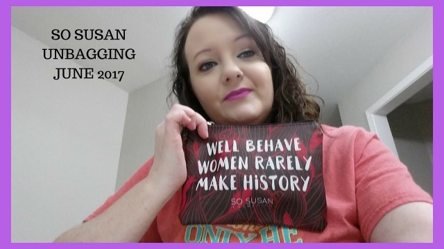 'SO SUSAN Unbagging For June 2017'