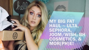 'My Big Fat Haul ~ Ulta, Sephora, BH Cosmetics, Joom...or is it Wish?, & Hubs Spoils Me!'