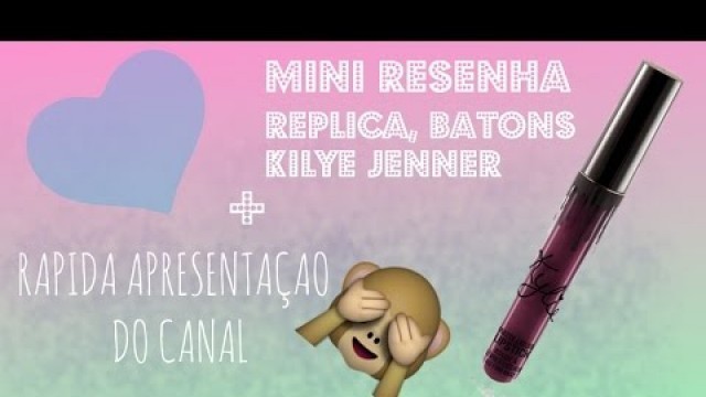 'Apresentação do canal/Mini resenha - Batom Kylie Jenner - Kourt K (RÉPLICA)'