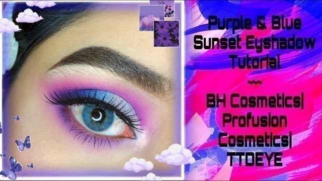 'Purple & Blue Sunset Eyeshadow Tutorial || BH Cosmetics | Profusion cosmetics | TTDEYE'