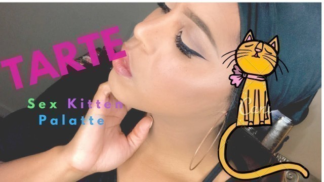 'TARTE SEX KITTEN MAKEUP'