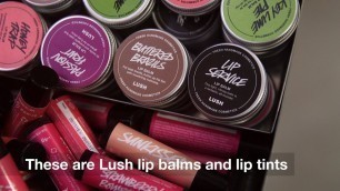 'These are Lush lip tints and lip balms'