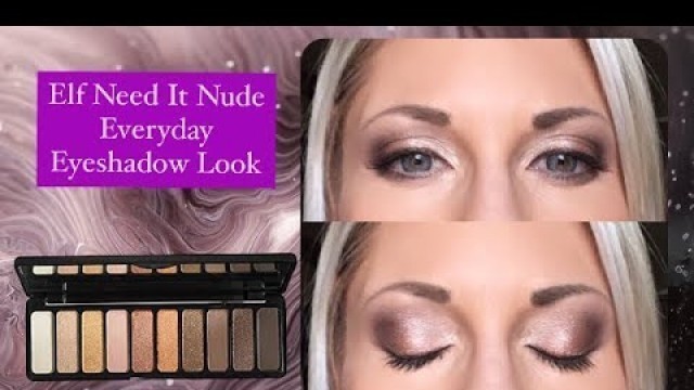 'Elf Need It Nude Eyeshadow Tutorial'