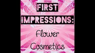 'First Impressions: Flower Cosmetics'