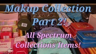 'Makeup Collection Series Part 2! All Spectrum Collections Items!'