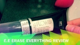 'Flower Beauty E. E Erase Everything Review'