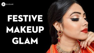 'Festive Makeup Glam | MUST WATCH Indian Festive Look | Get Ready for the Festivals | SUGAR Cosmetics'