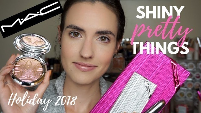 'MAC Shiny Pretty Things | MAC Holiday Collection 2018 HAUL + Swatches'