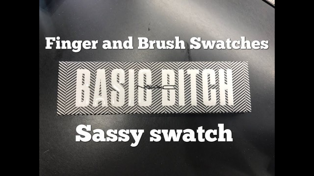 'MAC BASIC BITCH | Honest Swatches'