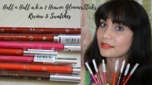 'Half n Half (7 Heaven) GlimmerSticks - 7 Shades | Review & Swatches | Where to Buy | Nidhi Katiyar'