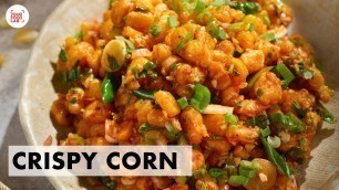 'Crispy Corn Recipe | Tips & Tricks for Frying Perfect Crispy Corn | Chef Sanjyot Keer'