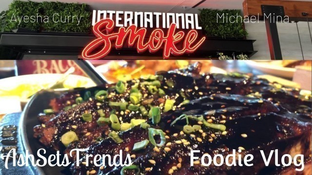 'International Smoke| Food Vlog|AshSetsTrends'