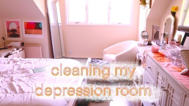 'Cleaning My Depression Room #CleanwithMe'