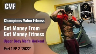 'CVF Get Money From Get Money Fitness Upper Body Men\'s Workout Part 1 EP 2'