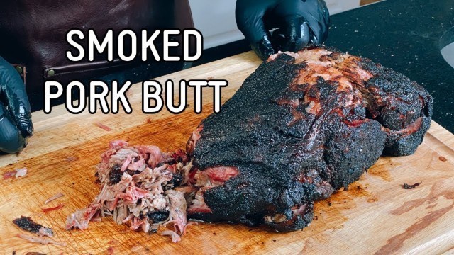 'How to Smoke Pork Butt / How to Make Pulled Pork Recipe'