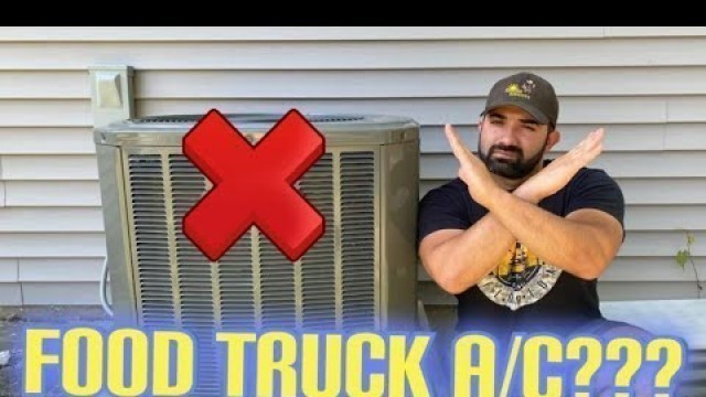 'How to Build a Food Truck Do you need an A/C?'