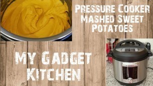 'Quickie How to: Pressure Cooker Mashed Sweet Potatoes | Instant Pot Ultra | My Gadget Kitchen (139)'