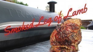 'How to smoke a leg of lamb on the Traeger pro 34'