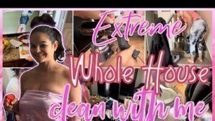 '*NEW* EXTREME WHOLE HOUSE CLEAN WITH ME | EXTREME CLEANING MOTIVATION'