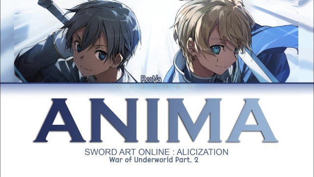 'ReoNa - ANIMA (Sword Art Online : Alicization - War of Underworld Part.2 OP) Lyrics [Kan/Rom/Eng]'