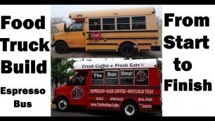 'Food Truck Build - Espresso Bus Fabrication From Start To Finish'