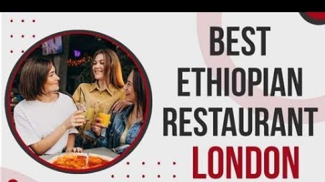 'Ethiopian Restaurant in London'