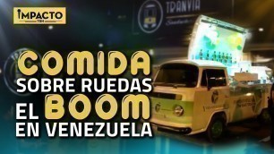 'Food Trucks: se ponen de moda los camiones de comida en Venezuela | Impacto TDN'