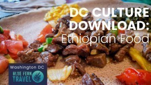 'DC Culture Download- Ethiopian Food'