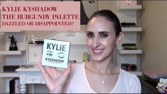 'KYLIE KYSHADOW THE BURGUNDY PALETTE- DAZZLED OR DISAPPOINTED?'