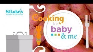 'Cooking for Baby & Me | SWEET POTATOES | Chef Patrick Feury'