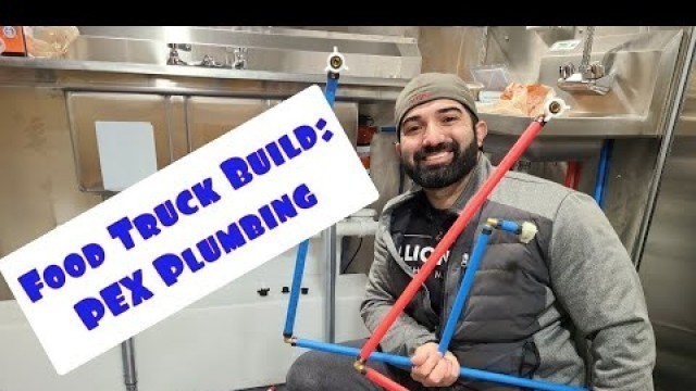 'How to Build a Food Truck: PEX Plumbing'