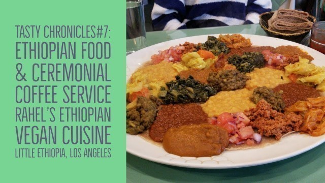 'Vegan Ethiopian Food and Ceremonial Coffee Service at Rahel\'s Ethiopian Vegan Cuisine - Los Angeles'